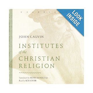 Institutes of the Christian Religion John Calvin, Bob Souer 9781482940732 Books