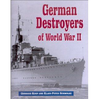 German Destroyers of World War II Gerhard Koop, Klaus Peter Schmolke 9781591143079 Books