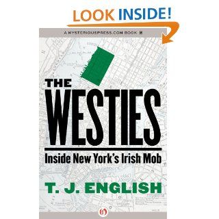 The Westies Inside New York's Irish Mob eBook T. J. English Kindle Store