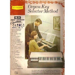 Audion Organ Key Selector Method 45 Most Beloved Christmas Carols George Goodwin Books
