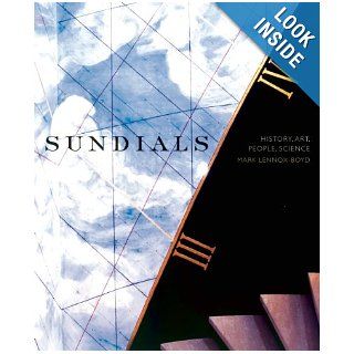 Sundials History, Art, People, Science Mark Lennox Boyd 0884134155283 Books