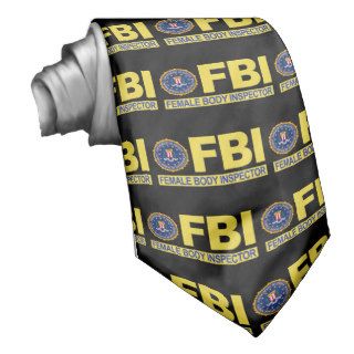 FBI Female Body Inspector Neck Ties