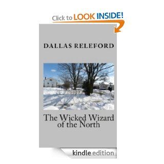 The Wicked Wizard of the North eBook Dallas Releford Kindle Store