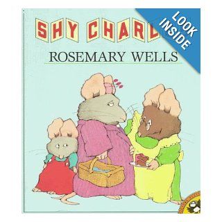 Shy Charles (Picture Puffins) Rosemary Wells 9780140545371 Books