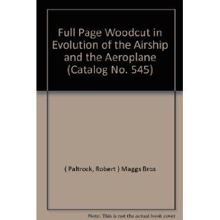 Full Page Woodcut in Evolution of the Airship and the Aeroplane (Catalog No. 545) Robert ) Maggs Bros ( Paltrock, Plate Illustrations Books