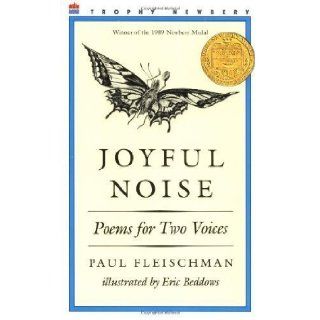 Joyful Noise Poems for Two Voices 1st (first) Edition by Fleischman, Paul published by HarperCollins (2004) Books