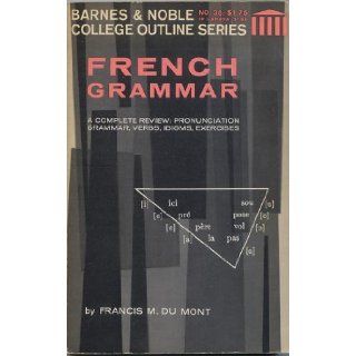 French Grammar (Barnes & Noble College Outline Series No. 35) Francis M. Du Mont Books