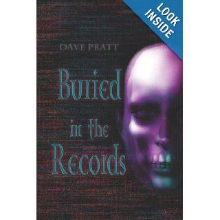 Buried in the Records Dave Pratt 9781413796933 Books