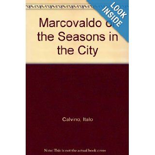 Marcovaldo or the Seasons in the City Italo Calvino 9780151570812 Books