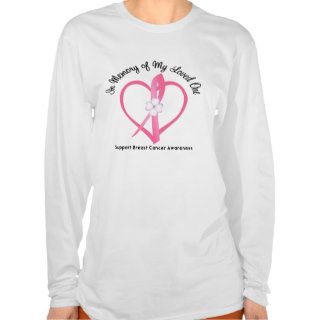 Breast Cancer In Memory of My Loved One T Shirts