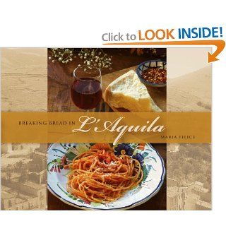 Breaking Bread in L'Aquila Maria Filice 9780914386438 Books