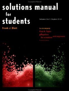 Solutions Manual for Students Vols 2 & 3 Chapters 22 41 to Accompany Physics for Scientists and Engineers 4e (9781572595248) Paul A. Tipler, Frank J. Blatt Books