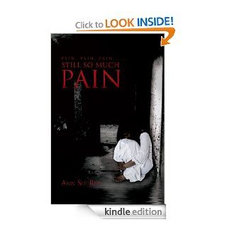 Pain, Pain, Pain.Still So Much Pain eBook Ann See  Roy Kindle Store