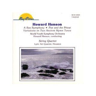 Hanson A Sea Symphony (No. 7) on Words of Walt Whitman, Pan and the Priest, Variations on Two Ancient Hymn Tunes Music