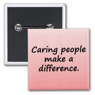 Caring People Make a Difference Pins