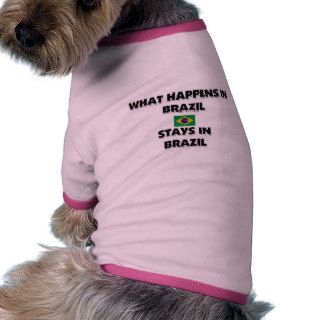 What Happens In BRAZIL Stays There Doggie Tshirt