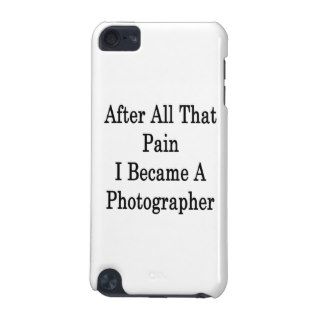 After All That Pain I Became A Photographer