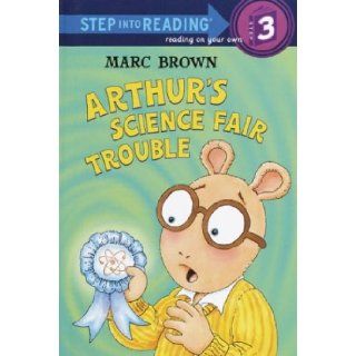 Arthur's Science Fair Trouble (Step into Reading) Marc Brown 9780375910036 Books