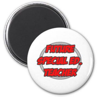 Future Special Ed. Teacher Fridge Magnet