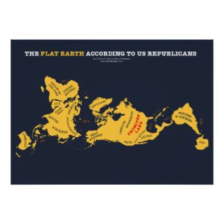 The Flat Earth According to US Republicans Poster