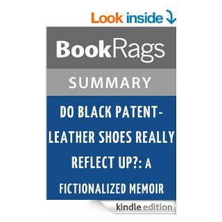 Do Black Patent Leather Shoes Really Reflect Up? A Fictionalized Memoir by John R. Powers l Summary & Study Guide eBook BookRags Kindle Store