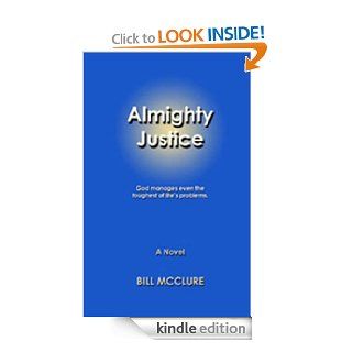 Almighty Justice eBook Bill McClure Kindle Store
