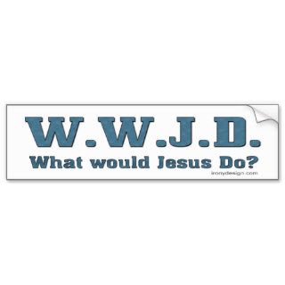 WWJD? What Would Jesus Do? Bumper Sticker