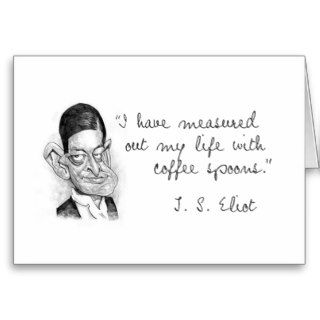 Coffee Sayings T. S. Eliot Greeting Cards