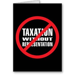 No Taxation without Representation Card