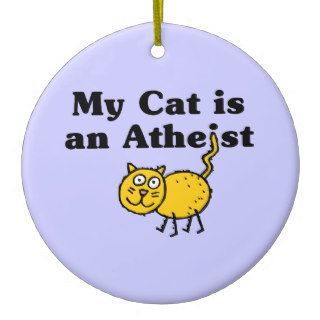 My Cat Is An Atheist Christmas Ornaments