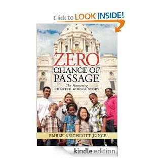 Zero Chance of Passage The Pioneering Charter School Story eBook Ember Reichgott Junge Kindle Store