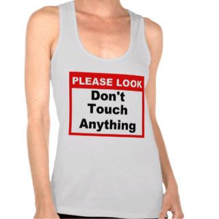 PLEASE LOOK Don't Touch Anything girl' shirt