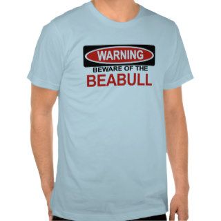 Beware Of Beabull T shirt