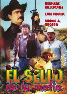 El Sello De La Mafia Bernabe Melendrez, Luis Michel Movies & TV