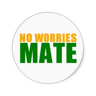 no worries mate round sticker