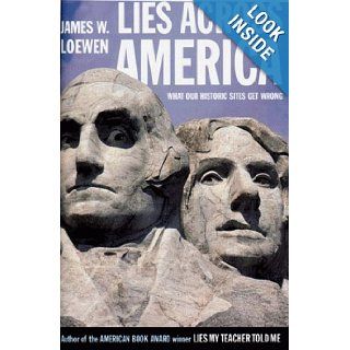 Lies Across America What Our Historic Sites Get Wrong James W. Loewen Books