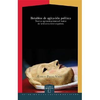Retablos de agitacin poltica. (Spanish Edition) Emilio Peral Vega 9788484897200 Books
