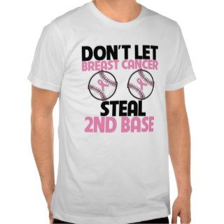 Don't Let Breast Cancer Steal 2nd Base T shirt