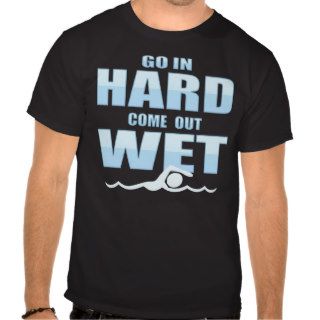 Go In Hard T shirt