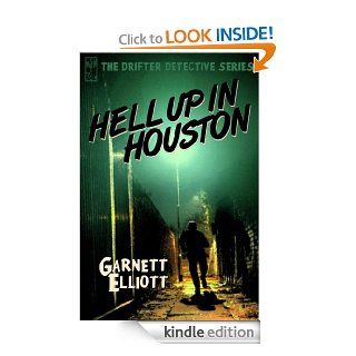 Hell Up in Houston (The Drifter Detective #2) eBook Garnett Elliott Kindle Store
