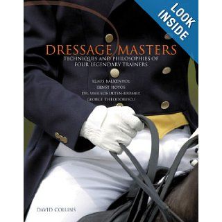 Dressage Masters Techniques and Philosophies of Four Legendary Trainers David Collins Books