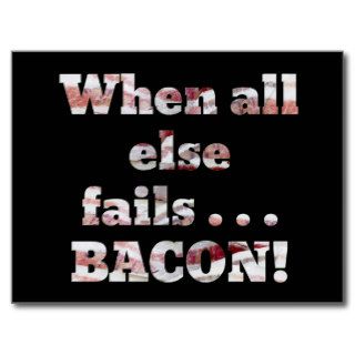 Bacon Doesn't Fail Postcard