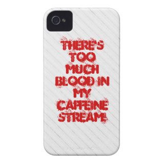 There's Too Much Blood In My Caffeine Stream iPhone 4 Covers