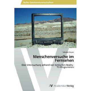 Menschenversuche im Fernsehen (German Edition) Sebahat Kayan 9783639492354 Books