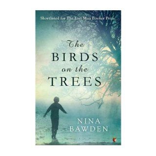 [ The Birds on the Trees (Virago Modern Classics (Numbered) #553) [ THE BIRDS ON THE TREES (VIRAGO MODERN CLASSICS (NUMBERED) #553) ] By Bawden, Nina ( Author )May 01 2012 Paperback Nina Bawden Books