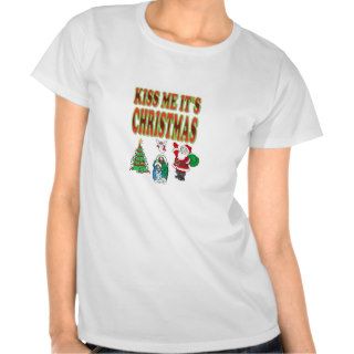 kiss me its Christmas T shirt