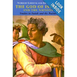 The God of Israel and the Nations Studies in Isaiah and the Psalms (A Michael Glazier book) Norbert Lohfink, Erich Zenger, Everett R. Kalin 9780814659250 Books