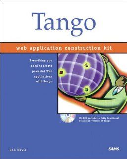 Tango Web Application Construction Kit Ron Davis 9780672319488 Books
