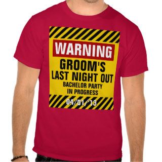 Warning Groom Last Night Out Bachelor Party T shirt