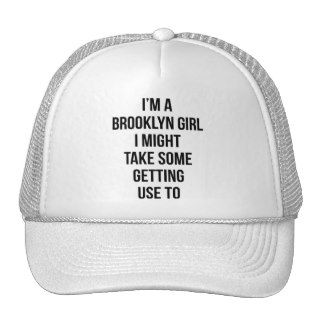 Brooklyn Girl Might Take Some Getting Use To Trucker Hats